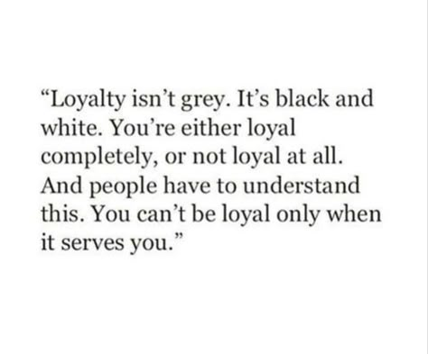 Being Loyal Quotes, Loyal Friend Quotes, Loyal Quotes, Effort Quotes, Loyalty Quotes, Be Loyal, Character Quotes, Truth Quotes, Reminder Quotes