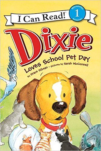 Dixie Loves School Pet Day by Grace Gilman (PB) Preschool Pets, Book Inventory, Excited Puppy, Sarah Day, I Can Read Books, Accelerated Reader, Reading Library, Beginning Readers, New Children's Books