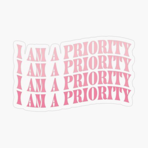 You are a priority, always. #affirmations #affirmation #redbubble #journal #scripting #manifesting #manifest #manifestation #spiritual #selfcare #stickers #sticker #redbubblesticker #transparentstickers I Am A Priority, Selfcare Stickers, Manifesting Affirmations, Priorities Quotes, Affirmation Board, Red Bubble Stickers, Vision Board Affirmations, Graduation Funny, Simple Iphone Wallpaper