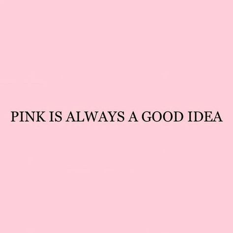 Positive 😌🩷 Pink Isn't Just A Color It's A Lifestyle, Pink Girl Quotes, Pinky Quote, Quotes About Pink, Snob Quotes, Flock Book, Pink Quotes Color, Pink Girly Quotes, Pink Wallpaper Quotes