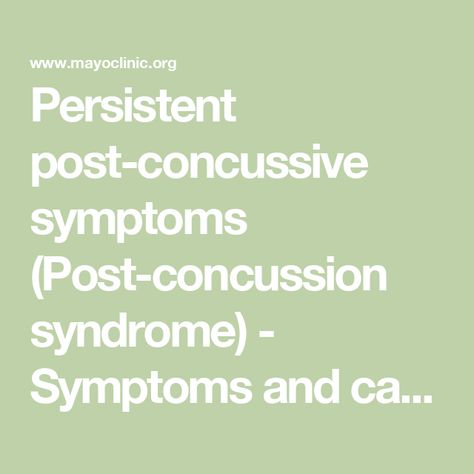 Persistent post-concussive symptoms (Post-concussion syndrome) - Symptoms and causes Post Concussion Syndrome, Headache, Disease, Medical, Health