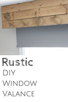 You'll never believe how simple it is to whip up this perfectly rustic DIY Window Valance in just minutes! Diy Wood Valances For Windows, Bedroom Valance Ideas, Diy Window Valance Ideas, Wood Window Valance, Wooden Window Valance, Diy Window Valance, Wood Valances For Windows, Rustic Window Treatments, Valance Ideas