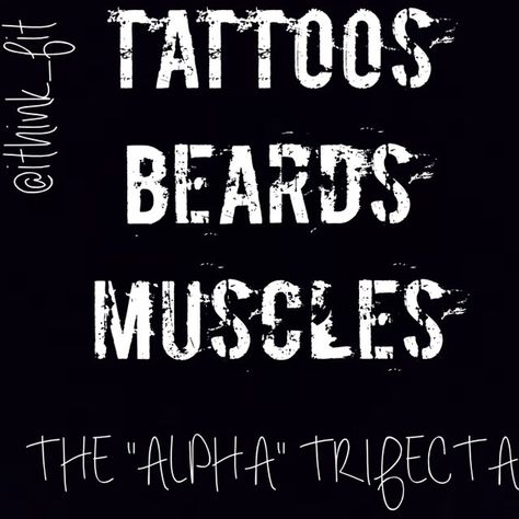 Tattoos, beards, and muscles Genetics Quotes, Bearded Men Quotes, Tattoos And Muscles, Beard Quotes Funny, Lips Quotes, Rob Hill Sr, I Love Beards, Rob Hill, Beard Quotes