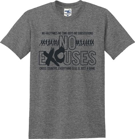 Cross Country Shirts Designs, Cross Country Shirts, Cross County, Cross Country Mom, Cross Country Running, Cross Shirts, Running Quotes, No Excuses, Great T Shirts