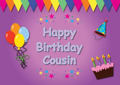 Happy Birthday Cousin Colorful card Happy Birthday Neighbor, Happy Birthday Godson, Birthday Greetings For Daughter, Happy Birthday Grandson, Happy Birthday Aunt, Happy Birthday Uncle, Happy Birthday Nephew, Happy Birthday Niece, Happy Birthday Cousin