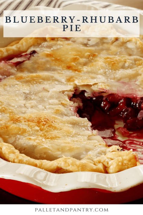 Blueberry-Rhubarb Pie - Pallet and Pantry Rubarb Recipe, Rhubarb Pie Recipes, Blueberry Rhubarb Pie, Rhubarb Recipes Pie, Blueberry Rhubarb, Rhubarb Desserts, Rhubarb Pie, Rhubarb Recipes, Blueberry Recipes