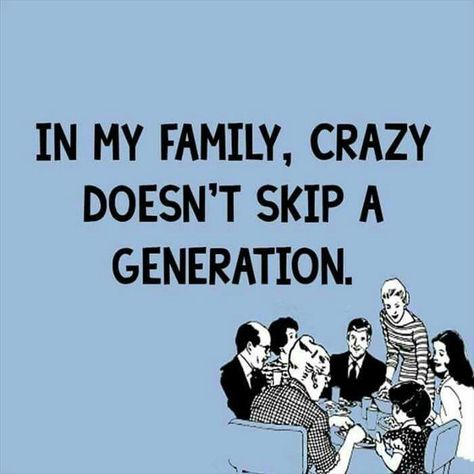 This is true. Crazy Family Humor, Family Funny Quotes, Crazy Family Quotes, Dysfunctional Family Quotes, Family Christmas Quotes, Cousin Quotes, Family Quotes Funny, Short Funny Quotes, Dysfunctional Family