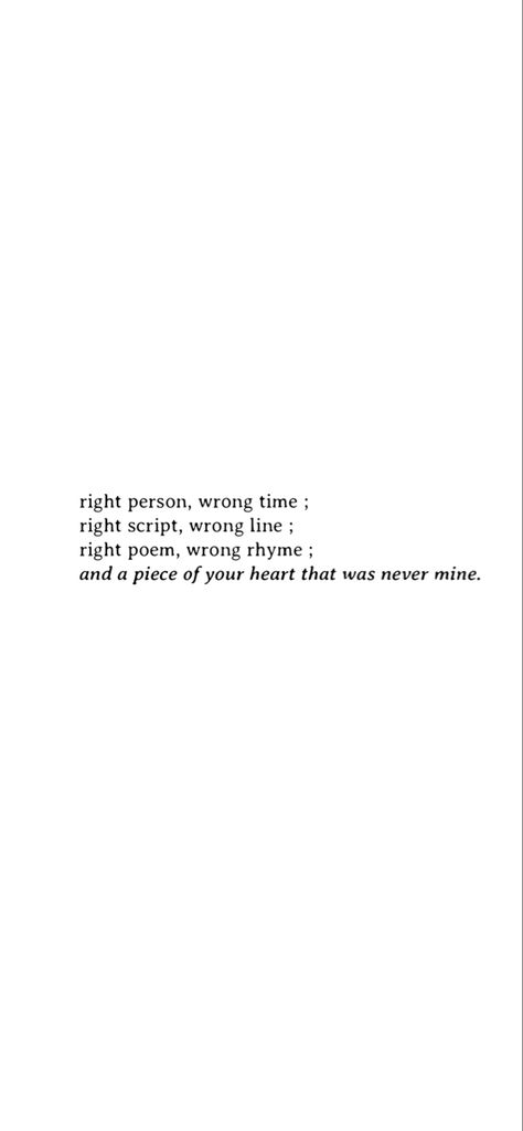 Rhyming Quotes Deep, Love Rhymes Poems, Right Person Wrong Time Quotes, Lost Love Poems, Poems About Music, Short Rhyming Poems, Rhyming Quotes, Found Poem, Time Poem