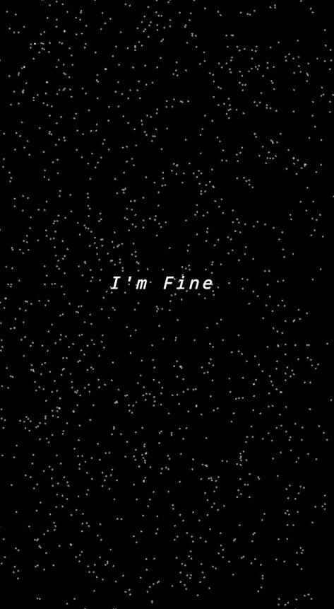 Black Wallpaper I'm Fine, Im Ok Wallpaper Iphone, Wallpaper Iphone I’m Fine, I'm Fine Wallpaper, Im Fine, Best Online Jobs, I'm Still Here, I'm Ok, I'm Fine