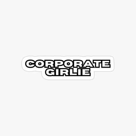 Get my art printed on awesome products. Support me at Redbubble #RBandME: https://www.redbubble.com/i/sticker/Copy-of-Funny-Corporate-Quote-Corporate-Girlie-Black-and-white-by-GoalGettersClub/161140780.EJUG5?asc=u Quotes Stickers Printable, Stickers Printable Black And White, Corporate Girlie, Corporate Quotes, Quotes Stickers, Printable Black And White, Black And White Stickers, Stickers Redbubble, Stickers Printable