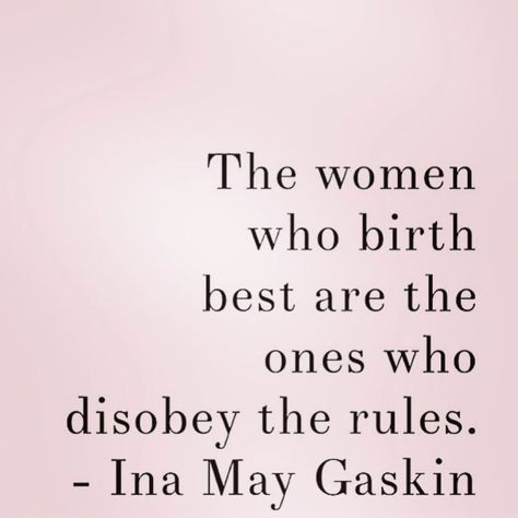 Homebirth Quotes, Homebirth Affirmations, Unassisted Homebirth, Unassisted Birth, Birth Advice, Ina May Gaskin, Labor Prep, Birth Quotes, Birth Prep