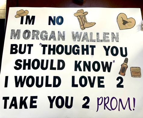 Promposal Hoco Country Proposals Ideas, Morgan Wallet Promposal, Noah Kahn Promposal, Hoco Sign Ideas Morgan Wallen, Morgan Wallen Promposal Poster, Morgan Wallen Signs, Morgan Wallet Hoco Proposal, Promposal Ideas Morgan Wallen, Morgan Wallen Promposal Ideas