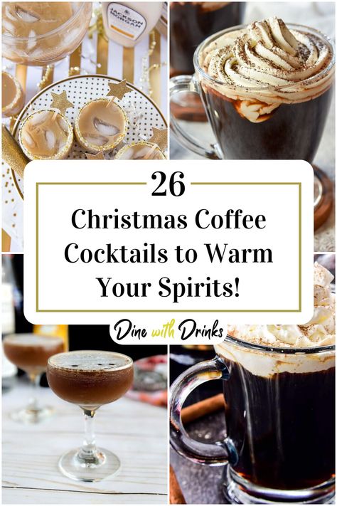 Collage of 4 christmas coffee cocktails. Warm Holiday Cocktails, Warm Christmas Drinks, Coffee Cocktail Recipes, Hot Christmas Drinks, Alcoholic Coffee Drinks, Holiday Coffee Drinks, Coffee Recipes Hot, Warm Cocktails, Holiday Drinks Alcohol