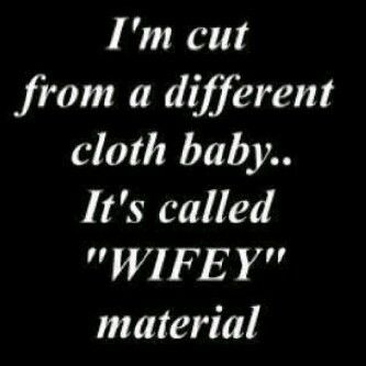 I sure am :) wifey material. Always have been..Always will be :) Wifey Material Quotes, Wife Material Quotes, Material Quotes, Long Distance Love Quotes, What's True Love, Wifey Material, Wife Quotes, Wife Material, Spoken Words