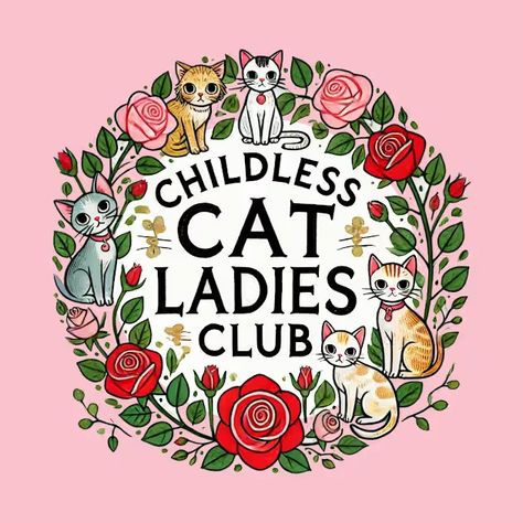 Childless Cat Ladies Club - Childless Cat Ladies Club - T-Shirt | TeePublic Cat Lady Quotes, Cat Lady Aesthetic, Kobo Wallpaper, Cute Cat Illustration, Ladies Club, Cat Things, Dream's Cat, Cat Merchandise, Cat Club