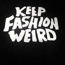 KEEP FASHION WEIRD Keep Fashion Weird, Cute Text Quotes, Graphic Design Images, Jeremy Scott, Graphic Design Fun, Black N White, Fashion Quotes, Pretty Quotes, Mood Pics