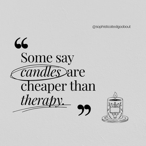 Some say candles are cheaper than therapy 🫠 We couldn't agree more! What do you think? #sophisticated #goodess #boutique #Lifestyle #homefragranceproducts #CottonWicks #scentedcandles #CandleSafetyTips #StressFreeLiving #SelfCareJourney #candlecommunity #luxurylifestyle #SelfCare #candlelight #candlemaking #candletips #HandcraftedWithLove #PersonalCare #homedecor #CandlePorn #relaxandunwind #therapeutic #handpouredcandles #smallbatchcandles #naturalcandle #EcoFriendlyCandles #selfcare #cozy... Candle Names, Candle Sayings Quote Words, Quotes About Candles, Candle Sayings Svg, Scented Candles Captions, Candle Quotes Funny Hilarious, Candle Quotes, Eco Friendly Candles, Candle Safety