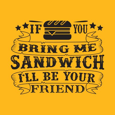 Sandwich Quotes Funny, Sandwiches Quote, Food Quotes, Bread Board, Food Themes, Golden Brown, Puns, Sandwiches, Funny Quotes