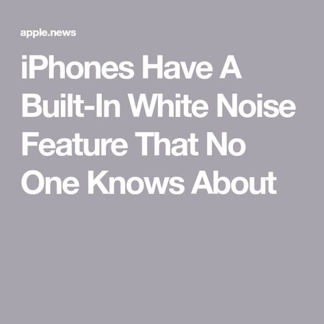 iPhones Have A Built-In White Noise Feature That No One Knows About Mac Tips, Phone Codes, Pink Noise, White Noise Sound, Iphone Info, Noise Machine, Iphone Life Hacks, Calming Sounds, White Noise Machine