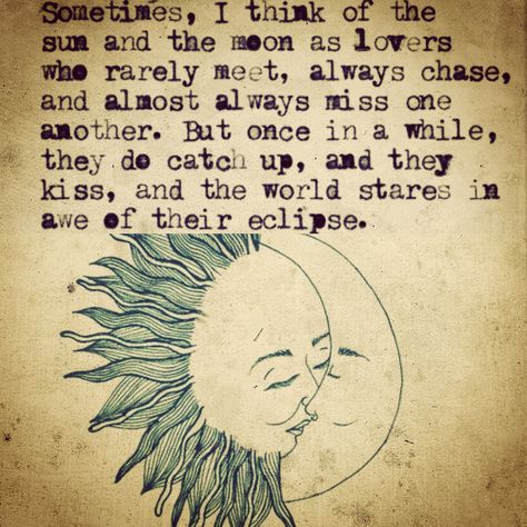 Eclipse. #sun #moon #love Sun And Moon Quotes, Moon And Sun Quotes, Eclipse Quote, Moon Love Quotes, Sun Quotes, Bear Quote, Moon Quotes, The Sun And The Moon, Sun And The Moon