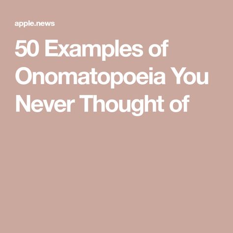 Onomatopoeia Examples, Apple News, You Never, Every Day, 50 %, Writing