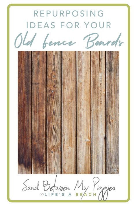 Sandbetweenmypiggies.com has all the best hacks to make you feel like you're right at the beach, every day! Find creative ways to bring that ocean feeling right into your home. Don't let old fence boards go to waste! Find out how to reuse them now! Reuse Old Fence Panels, Old Cedar Fence Boards Projects, Repurpose Old Fence Boards, Fence Boards Repurposed, Reuse Fence Boards, Old Fence Wood Projects, Old Fence Board Projects, Fence Board Crafts, Old Fence Wood