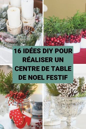 Noël arrive bientôt et il faut penser à la décoration du centre de table. Vous pouvez le faire vous-même avec quelques idées simples à suivre. Table Decorations, Home Decor, Home Décor