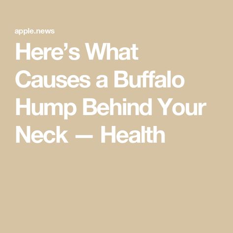 Here’s What Causes a Buffalo Hump Behind Your Neck — Health Buffalo Hump Before And After, Hump Back, Neck Hump, Shipping Containers, Buffalo, Health