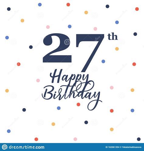 Birthday Vector Illustration, Cartoon Banner, Happy 27th Birthday, Birthday Vector, Colorful Confetti, 27th Birthday, Happy Birthday Cards, Happy Anniversary, Confetti