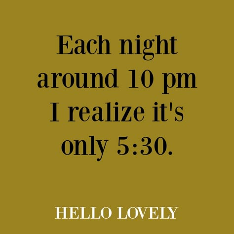 Funny humor quote on Hello Lovely about fall darkness and the time change. Fall Back Time Change Funny, Fall Time Change Humor, Time Change Humor, Fall Funny Quotes, Daylight Savings Fall Back, Fall Back Time Change, Fall Back Time, Funny Fall Quotes, Organic Interior