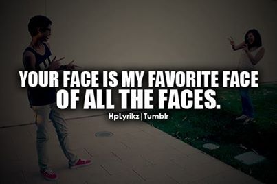 <3 Your face is my favorite face of all the faces. ;) I Like Your Face, I Miss Your Face, Cute Quotes For Life, All Or Nothing, Life Goes On, That's Love, R C, Cute Quotes, Great Quotes