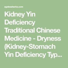 Kidney Yin Deficiency Traditional Chinese Medicine - Dryness (Kidney-Stomach Yin Deficiency Typically noted with extreme hunger that is not satisfied with food consumption) Traditional Chinese Medicine Recipes, Chinese Medicine Diet, Yin Deficiency, Tcm Traditional Chinese Medicine, Traditional Chinese Medicine Herbs, Chinese Diet, Kidney Diet, Equine Therapy, Kidney Health