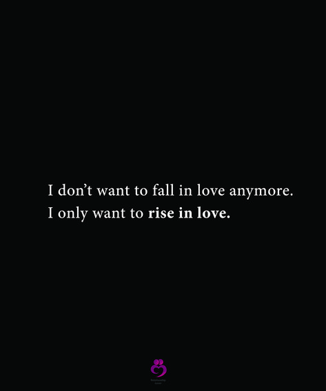 Dont Want To Fall In Love Again Quotes, Want To Fall In Love Quotes, Don’t Fall In Love Quotes, I Don't Want To Fall In Love, Love Again Quotes, Rise In Love, Want Love Quotes, Don't Fall In Love, Bound To Fall In Love