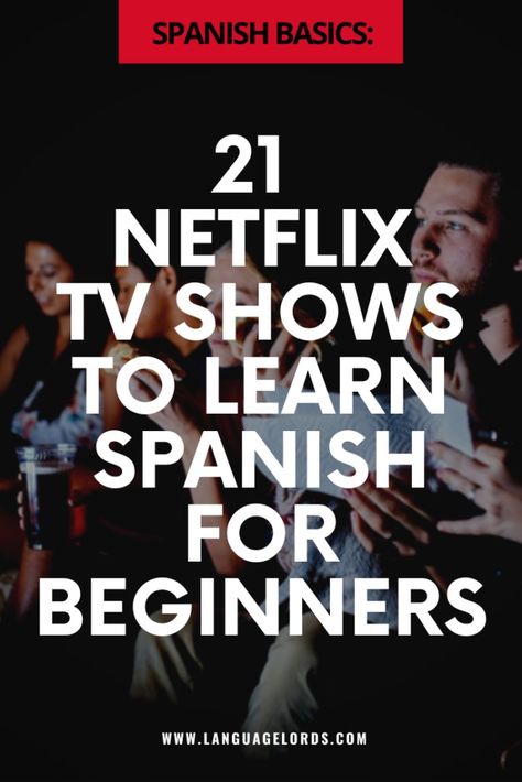 21 Netflix TV Shows To Learn Spanish For Beginners - Language Lords Learn Spanish For Beginners, Ways To Learn Spanish, Spanish Tv Shows, Spanish For Beginners, Common Spanish Phrases, Spanish Words For Beginners, Spanish Practice, Ways To Stay Motivated, Learning A Language