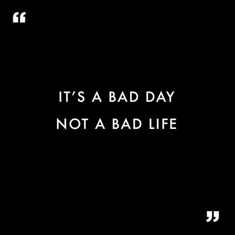 It's a bad day. Not a bad life. #quotes #relatablequotes #badday Positive Quotes After A Bad Day, Bad Mentality Quotes, Bad Life Quotes, Bad Life, Bad Memories, You Mad, No Game No Life, I Can Relate, Bad Day