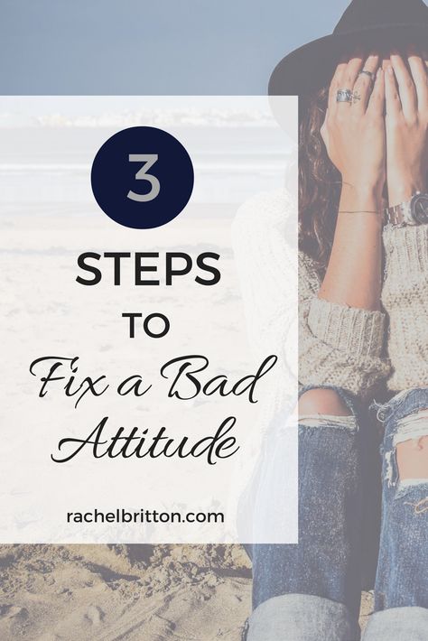 3 Steps to fix a bad attitude toward God, others, and ourselves at rachelbritton.com. Christian Attitude, Prayers For Strength, My Bad, Bad Attitude, Women Of Faith, Christian Encouragement, Christian Blogs, Christian Living, Christian Inspiration