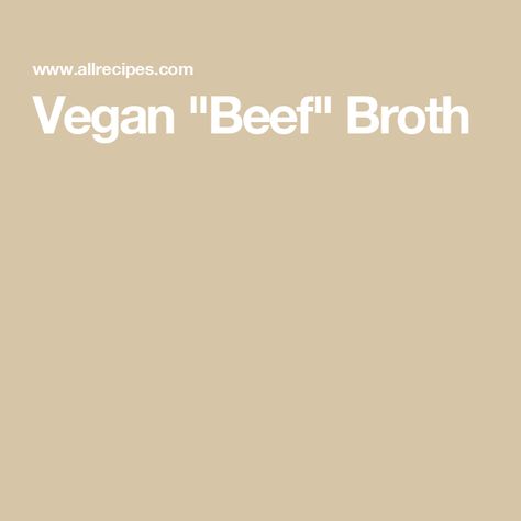 Vegan "Beef" Broth Vegan Beef Broth, Vegan Broth, Vegan Beef, Vegan Worcestershire Sauce, Broth Recipes, Dry Mustard, French Onion Soup, Vegan Condiments, Saute Onions