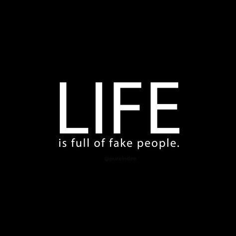 In A World Full Of Fake People Quotes, Life Is Full Of Fake People, Fake People's Quote, Fake People Quotes Funny, Judgemental People, Fake Quotes, Fake People Quotes, Religious People, Fake People