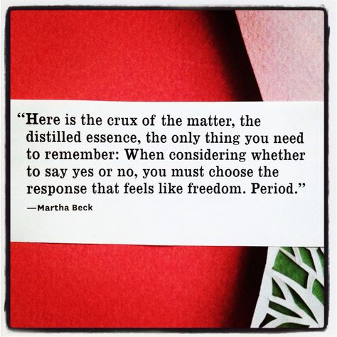 Choices and freedom, Martha Beck Martha Beck Quotes, Soul Speak, Martha Beck, Live Deliciously, Meaningful Things, Mind Body Soul, All About Me!, New Moon, Good Advice