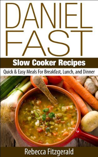 Daniel Fast Slow Cooker Recipes:  Quick & Easy Meals For Breakfast, Lunch, and Dinner (Gluten-Free, Dairy-Free, Vegan) - http://sleepychef.com/daniel-fast-slow-cooker-recipes-quick-easy-meals-for-breakfast-lunch-and-dinner-gluten-free-dairy-free-vegan/ Easy Meals For Breakfast, Daniel Diet Recipes, Daniel Fast Breakfast, 21 Day Daniel Fast, Daniel Fast Diet, Daniel Fast Meal Plan, Meals For Breakfast, Daniel Diet, Daniel Fast Recipes