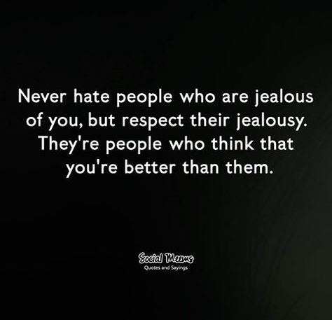 Never Hate Jealous People. Jealous Quotes, Jealous People, Delete Quotes, Haters Gonna Hate, Hate People, Daily Inspiration Quotes, Self Love Quotes, School Activities, Me Quotes