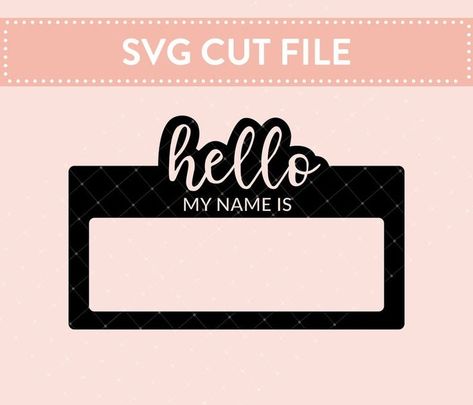 Hello My Name Is Tag SVG Cut file Svg Onesie, Newborn Svg, Craft Tutorial, Hello My Name Is, Name Tag, Bar Signs, Name Tags, Cricut Crafts, My Name Is