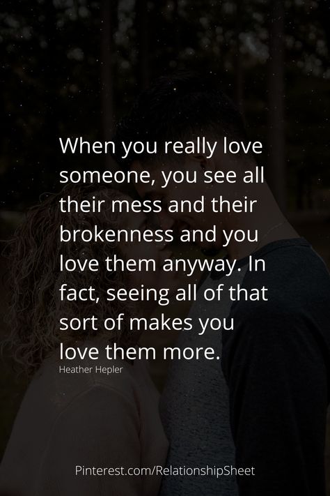 When you really love someone, you see all their mess and their brokenness and you love them anyway. In fact, seeing all of that sort of makes you love them more. Nothing You Confess Could Make Me Love You Less, The One Who Loves You Quotes, When Someone Gives You Their Time, When You Love Someone So Much, Over Loving Someone Quotes, Just Because You Love Someone, If Someone Makes You Feel Let Them, When You Really Love Someone Quotes, If You Love Them Set Them Free