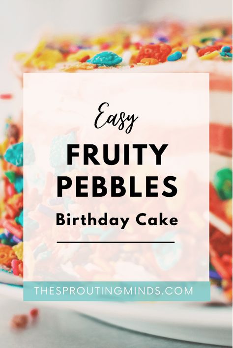 Pebbles Birthday Cake, Fruity Pebble Cake, Fruity Pebbles Cake, Pebbles Cake, Fruity Pebble, Fruity Pebbles Cereal, Pebbles Cereal, Homemade Buttercream, Kid Friendly Dessert