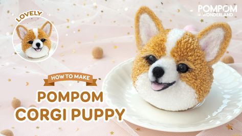 Corgi Crafts, Pom Pom Puppies, Make A Pompom, Corgi Plush, Pom Pom Animals, Pom Dog, Iphone Wallpaper Video, How To Make A Pom Pom, Pom Pom Crafts