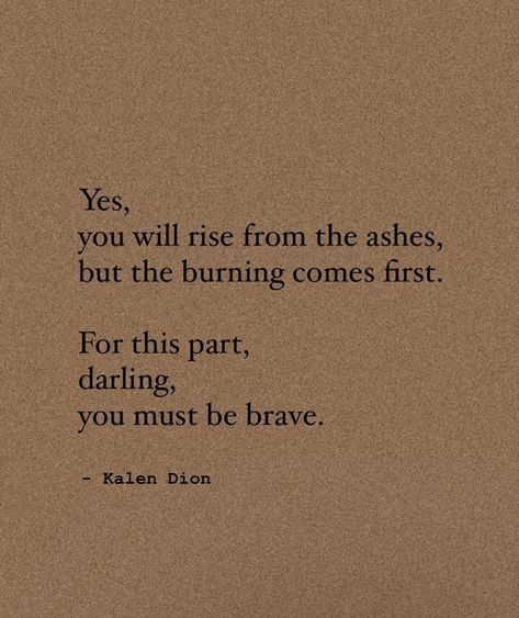 Rising From The Ashes, Rise From The Ashes, The Burning, Fun Quotes, Be Brave, But First, First They Came, Wallpaper Quotes, Best Quotes