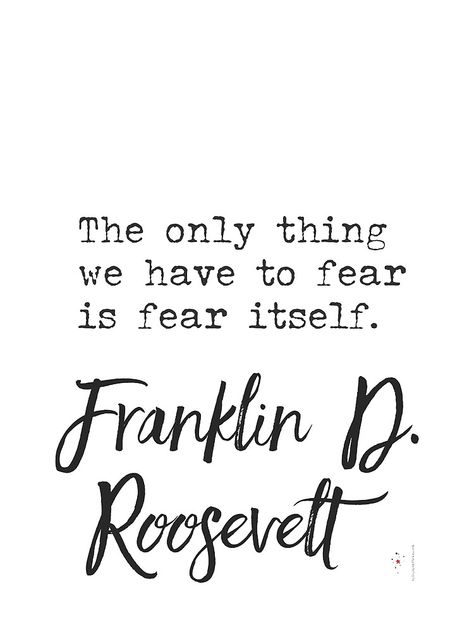 "The only thing we have to fear is fear itself. Franklin D. Roosevelt" Metal Print by Pagarelov | Redbubble The Only Thing We Have To Fear Is Fear, The Only Thing To Fear Is Fear Itself, Fear Itself, Franklin D. Roosevelt, Typewriter Print, Franklin D Roosevelt, Home Quotes And Sayings, A Metal, Teaching English