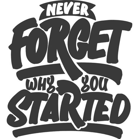 Vector never forget why you started moti... | Premium Vector #Freepik #vector #inspirational-poster #positive-quotes #motivational-poster #motivational-quotes Motivational Quotes Design, Typography Design Quotes, Motivational Typography, Quotes Design, Tattoo Design Book, Dream Chaser, Quote Design, Typography Tshirt, Typography Quotes