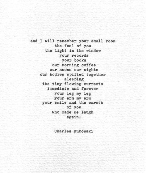 Charles Bukowski Poems, Charles Bukowski Quotes, Typewriter Quotes, Quotes Smile, Love Feelings, I Will Remember You, Typed Quotes, Charles Bukowski, Poem Quotes