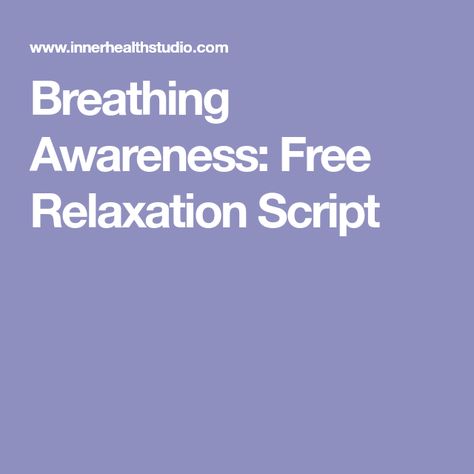 Breathing Awareness: Free Relaxation Script Mindfullness Activities, Basic Yoga For Beginners, Relaxation Scripts, Breath Meditation, Power Yoga Workout, Teaching Memes, Yoga Nidra Meditation, Guided Meditation Scripts, Energizing Yoga